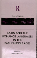 Latin and the Romance languages in the early Middle Ages /