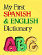 My first Spanish & English dictionary.