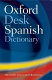 Oxford Spanish desk dictionary /