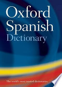 The Oxford Spanish dictionary : Spanish-English/English-Spanish /