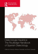 Dialectología hispánica = The Routledge handbook of Spanish dialectology /