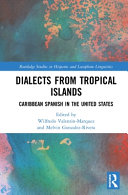 Dialects from tropical islands : Caribbean Spanish in the United States /