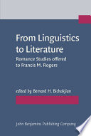 From linguistics to literature : Romance studies offered to Francis M. Rogers /