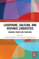 Lusophone, Galician, and Hispanic linguistics : bridging frames and traditions /