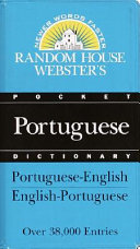 The Random House Portuguese dictionary : Portuguese-English, English-Portuguese = Português-Inglês, Inglês-Português /