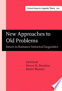 New approaches to old problems : issues in Romance historical linguistics /
