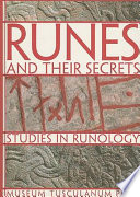 Runes and their secrets : studies in runology /