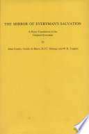 The mirror of Everyman's salvation : a prose translation of the original Everyman ; accompanied by Elckerlijc and the English Everyman, along with notes /