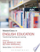 Masterclass in English Education : transforming teaching and learning /