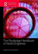 The Routledge handbook of world Englishes /