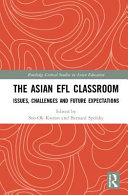 The Asian EFL classroom : issues, challenges and future expectations /