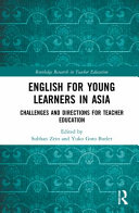 English for young learners in Asia : challenges and directions for teacher education /