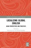 Localizing global English : Asian perspectives and practices /