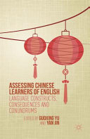 Assessing Chinese learners of English : language constructs, consequences and conundrums /