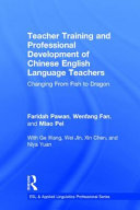 Teacher training and professional development of Chinese English language teachers : changing from fish to dragon /