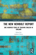 The new Newbolt report : one hundred years of teaching English in England /