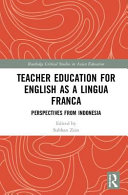 Teacher education for English as a lingua franca : perspectives from Indonesia /