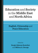 Education and society in the Middle East and North Africa : English, citizenship and peace education /