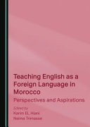 Teaching English as a foreign language in Morocco : perspectives and aspirations /