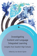 Investigating content and language integrated learning : insights from Swedish high schools /