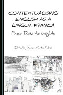 Contextualising English as a lingua franca : from data to insights /