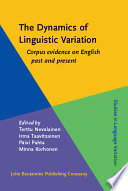 The dynamics of linguistic variation : corpus evidence on English past and present /