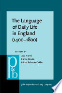 The language of daily life in England (1400-1800) /
