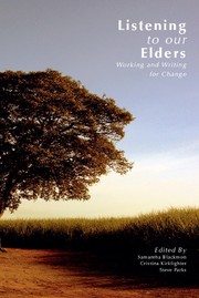 Listening to our elders : working and writing for change /