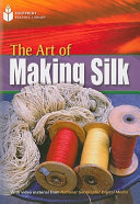 The art of making silk.