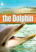 Cupid, the dolphin.