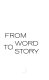 From word to story /