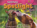 Santillana spotlight on English : academic English for success in content and literacy.