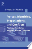 Voices, identities, negotiations, and conflicts : writing academic English across cultures /