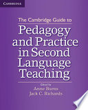 The Cambridge guide to pedagogy and practice in second language teaching /