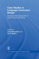 Case studies in language curriculum design : concepts and approaches in action around the world /