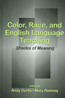 Color, race, and English language teaching : shades of meaning /