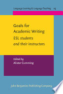 Goals for academic writing : ESL students and their instructors /