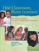 One classroom, many learners : best literacy practices for today's multilingual classrooms /