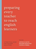 Preparing every teacher to reach English learners : a practical guide for teacher educators /