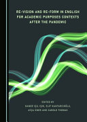 Re-vision and re-form in English for academic purposes contexts after the pandemic /