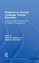 Research on second language teacher education : a sociocultural perspective on professional development /