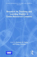 Research on teaching and learning English in under-resourced contexts /