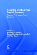 Teaching and learning English grammar : research findings and future directions /