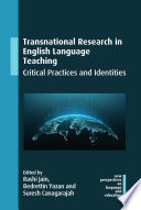 Transnational research in English language teaching : critical practices and identities /