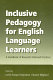 Inclusive pedagogy for English language learners : a handbook of research-informed practices /