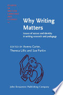 Why writing matters : issues of access and identity in writing research and pedagogy /