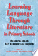 Learning language through literature in primary schools : resource book for teachers of English /