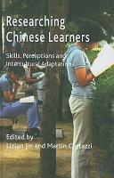 Researching Chinese learners : skills, perceptions and intercultural adaptations /