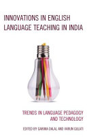 Innovations in English language teaching in India : trends in language pedagogy and technology /
