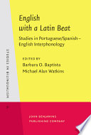 English with a Latin beat : studies in Portuguese/Spanish-English interphonology /